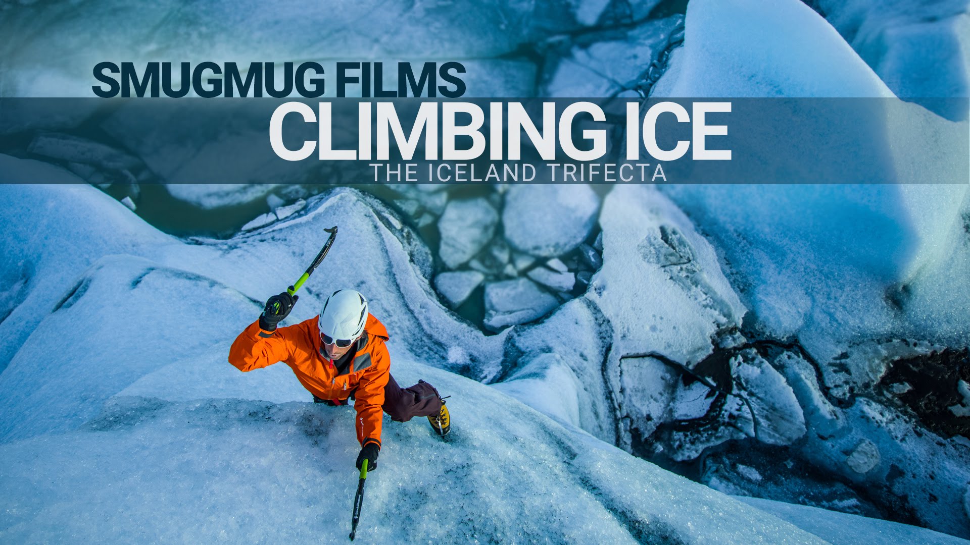 The Iceland Trifecta, escalando en hielo en Islandia